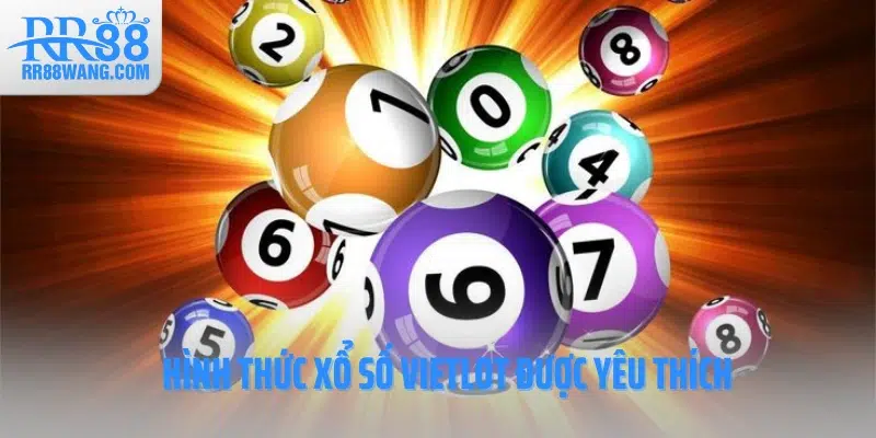 Hình thức xổ số Vietlott được yêu thích Hình thức xổ số Vietlott được yêu thích