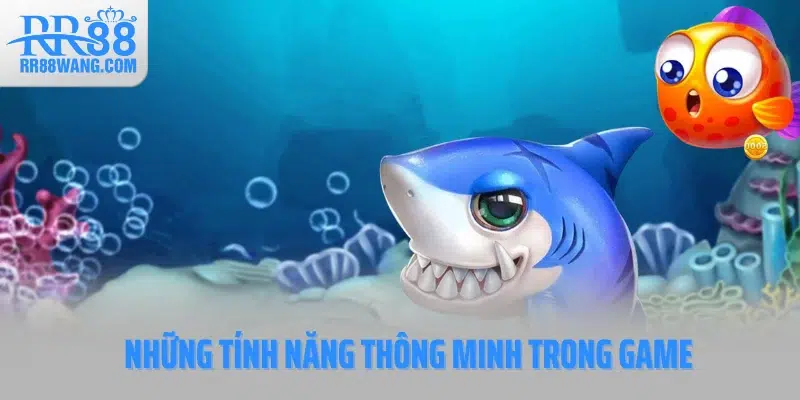 Những tính năng thông minh trong game Những tính năng thông minh trong game