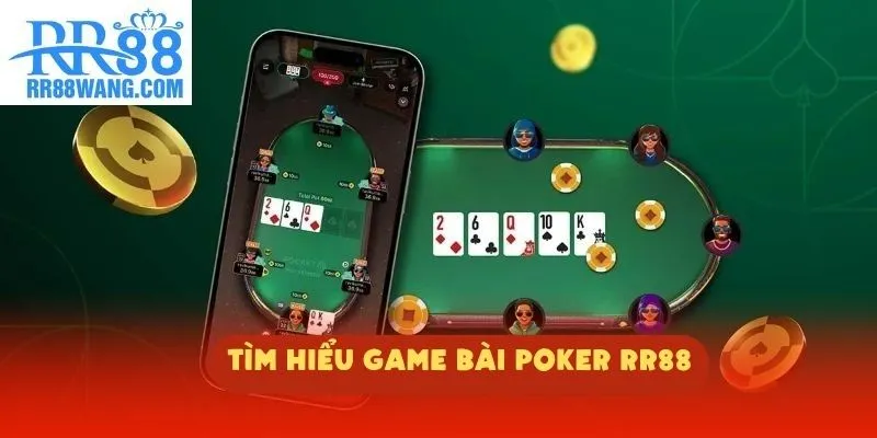 Tìm hiểu game bài Poker RR88 Tìm hiểu game bài Poker RR88