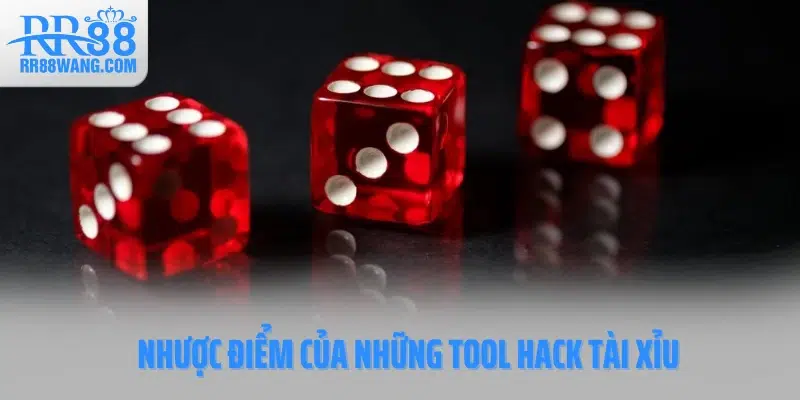 Nhược điểm của những tool hack tài xỉu Nhược điểm của những tool hack tài xỉu