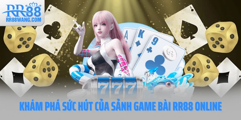 Khám phá sức hút của sảnh game bài RR88 online Khám phá sức hút của sảnh game bài RR88 online
